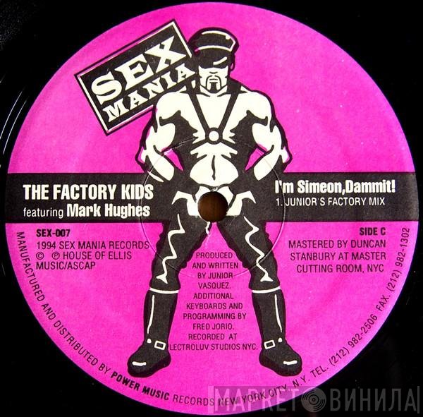 Mark Hughes, The Factory Kids - I'm Simeon, Dammit!