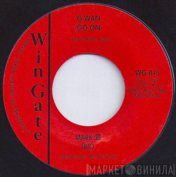 Mark III Trio - G'wan (Go On)