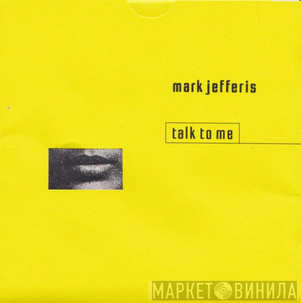 Mark Jefferis - Talk To Me