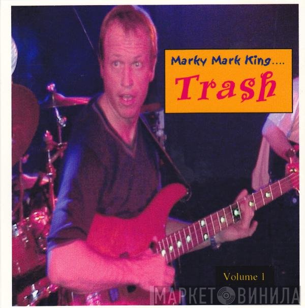 Mark King  - Trash Volume 1