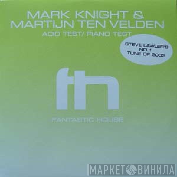 Mark Knight & Martijn ten Velden - Acid Test / Piano Test
