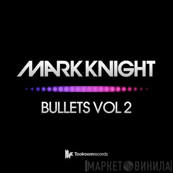 Mark Knight  - Bullets Vol 2