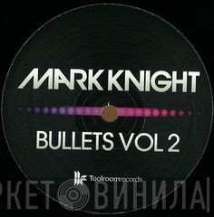 Mark Knight  - Bullets Vol. 2