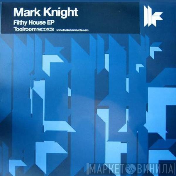 Mark Knight - Filthy House EP