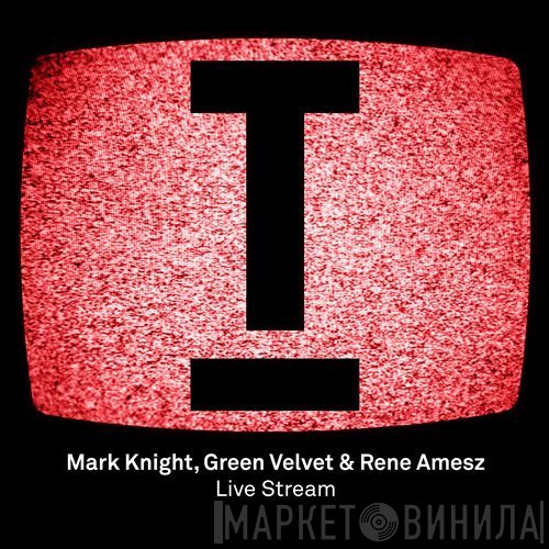 Mark Knight, Green Velvet & René Amesz  - Live Stream