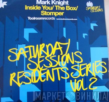 Mark Knight - Saturday Sessions Resident Series Volume 2