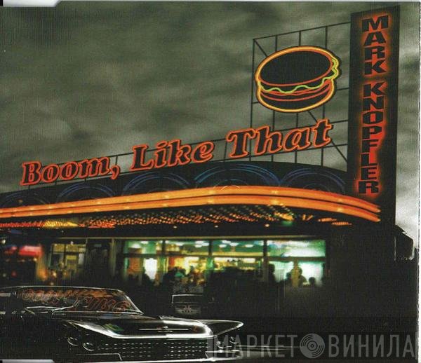 Mark Knopfler  - Boom, Like That