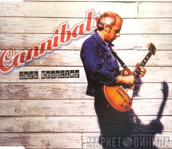 Mark Knopfler  - Cannibals