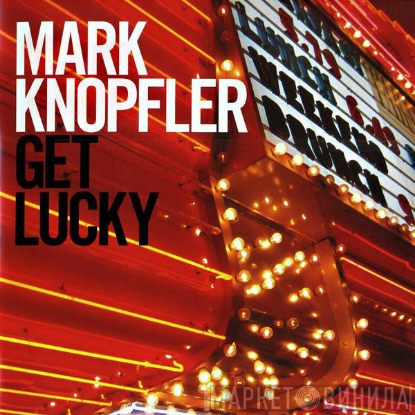 Mark Knopfler  - Get Lucky