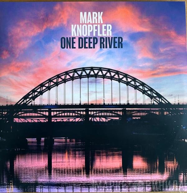 Mark Knopfler - One Deep River