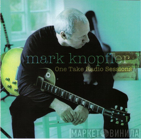 Mark Knopfler  - One Take Radio Sessions