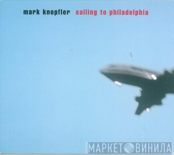 Mark Knopfler  - Sailing To Philadelphia