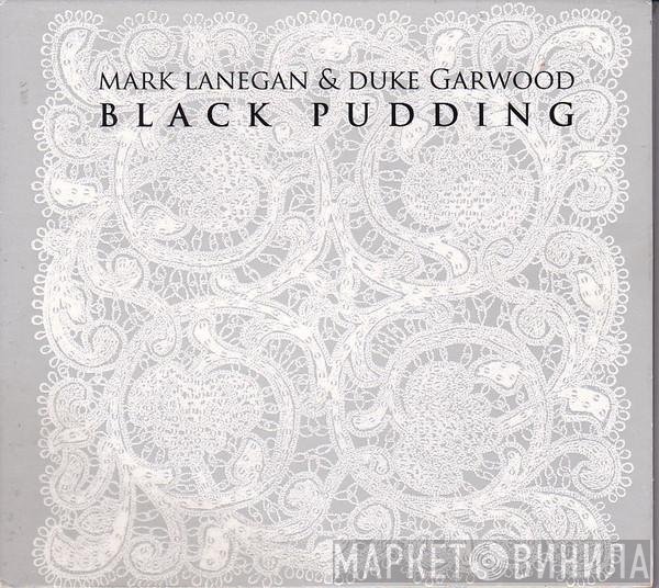 Mark Lanegan & Duke Garwood  - Black Pudding