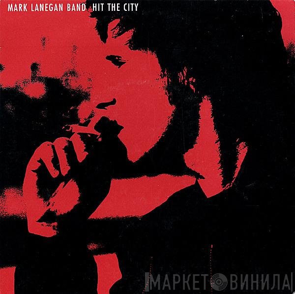 Mark Lanegan Band - Hit The City