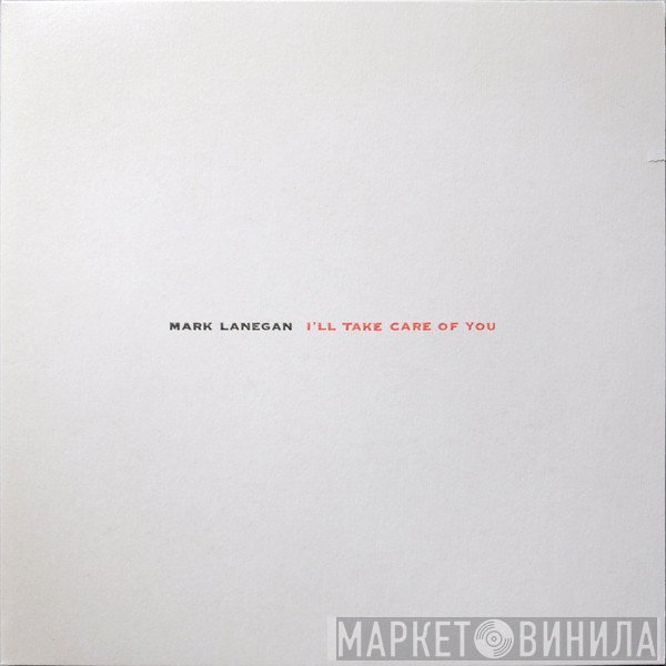 Mark Lanegan - I'll Take Care Of You