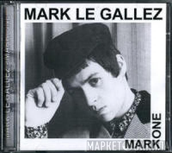Mark Le Gallez - Mark One + Out And About