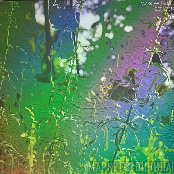 Mark McGuire   - Get Lost