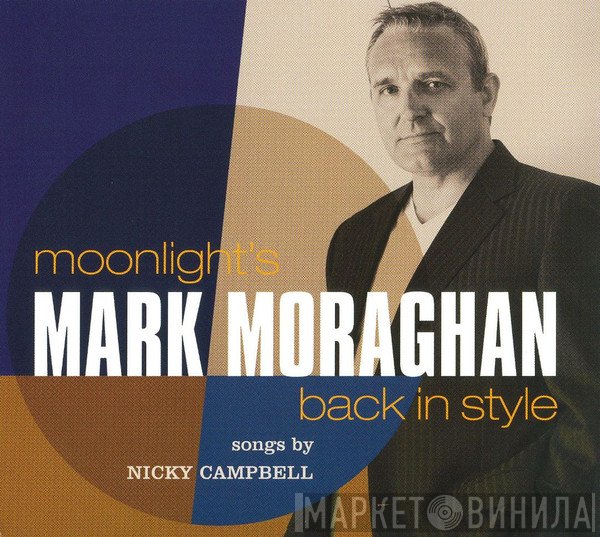 Mark Moraghan  - Moonlight's Back In Style