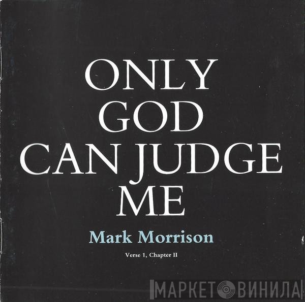 Mark Morrison - Only God Can Judge Me (Verse 1, Chapter II)