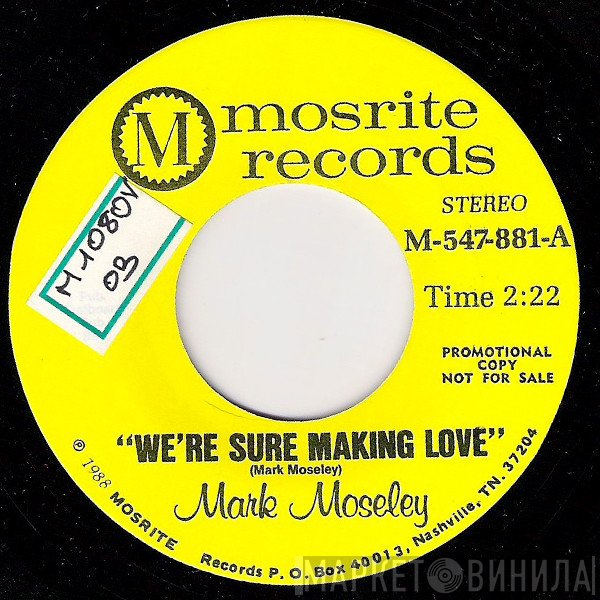 Mark Moseley - We're Sure Making Love