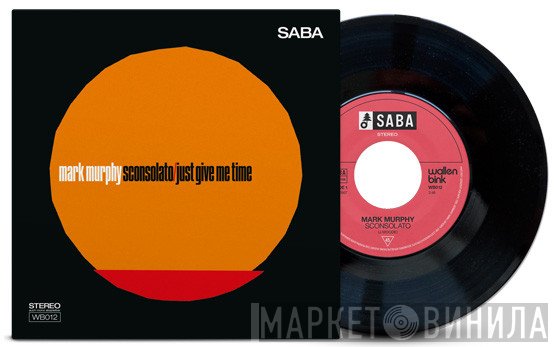 Mark Murphy - Sconsolato / Just Give Me Time