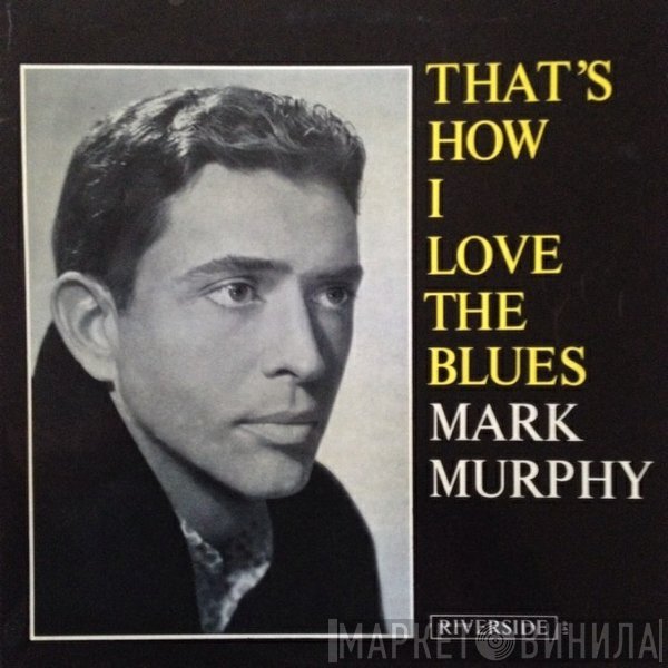 Mark Murphy - That's How I Love The Blues