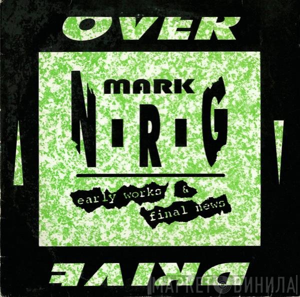 Mark N-R-G  - Early Works & Final News