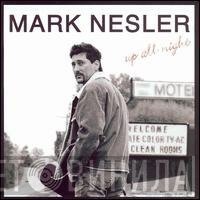 Mark Nesler - Up All Night