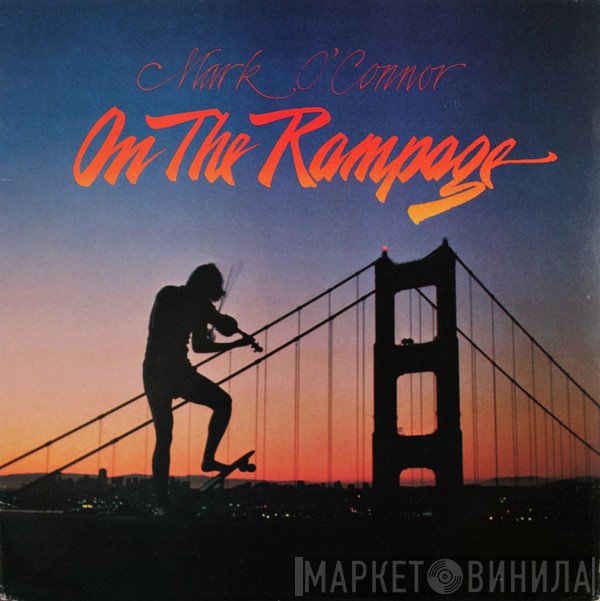 Mark O'Connor  - On The Rampage