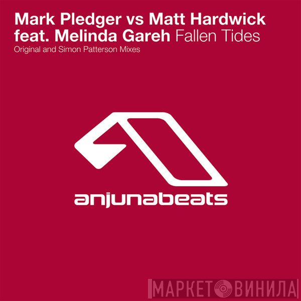 Mark Pledger Vs Matt Hardwick Feat. Melinda Gareh  - Fallen Tides