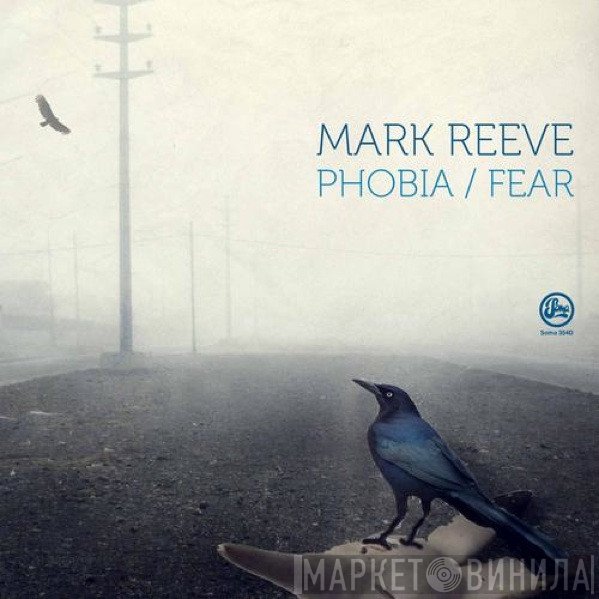 Mark Reeve  - Phobia / Fear