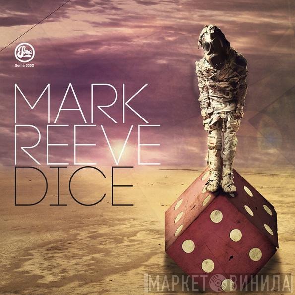 Mark Reeve  - Dice