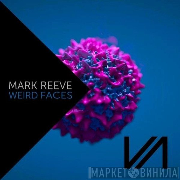 Mark Reeve  - Weird Faces