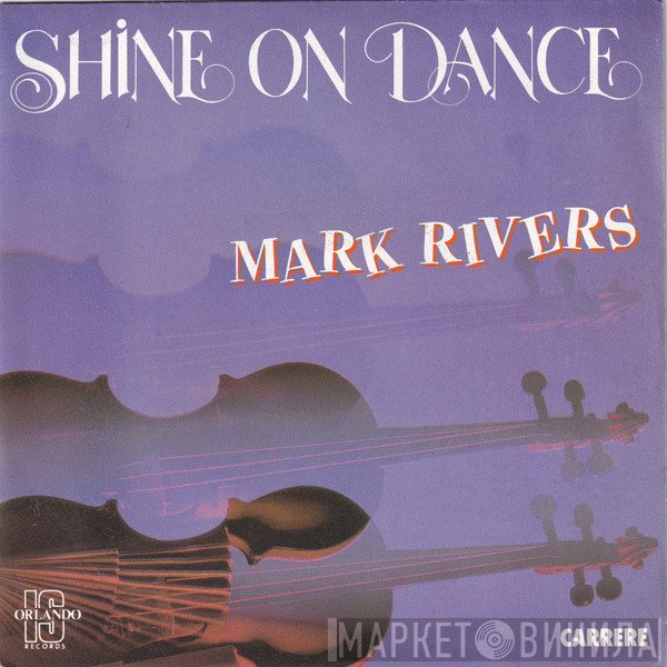 Mark Rivers  - Shine On Dance