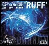 Mark Ryder Presents Ruff Da Menace  - 2 F In 'Ruff'