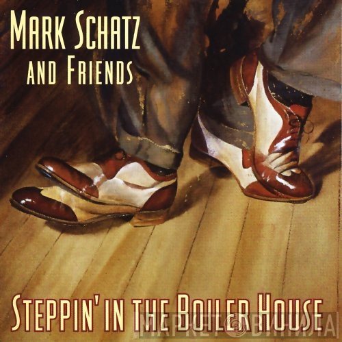 Mark Schatz - Steppin' In The Boiler House