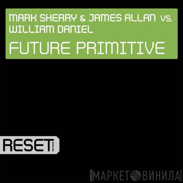 Mark Sherry & James Allan Vs. William Daniel  - Future Primitive