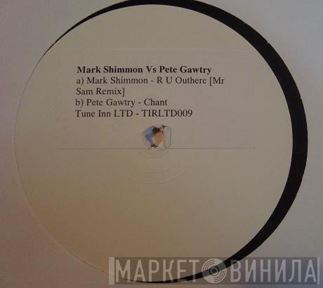 Mark Shimmon vs. 3rd Degree Vs Pete Gawtry  - Chant / R U Outhere
