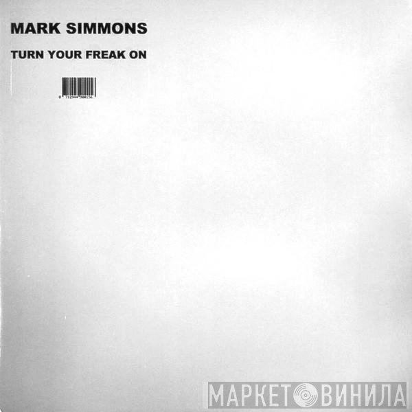 Mark Simmons - Turn Your Freak On
