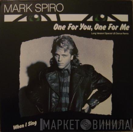 Mark Spiro  - One For You, One For Me