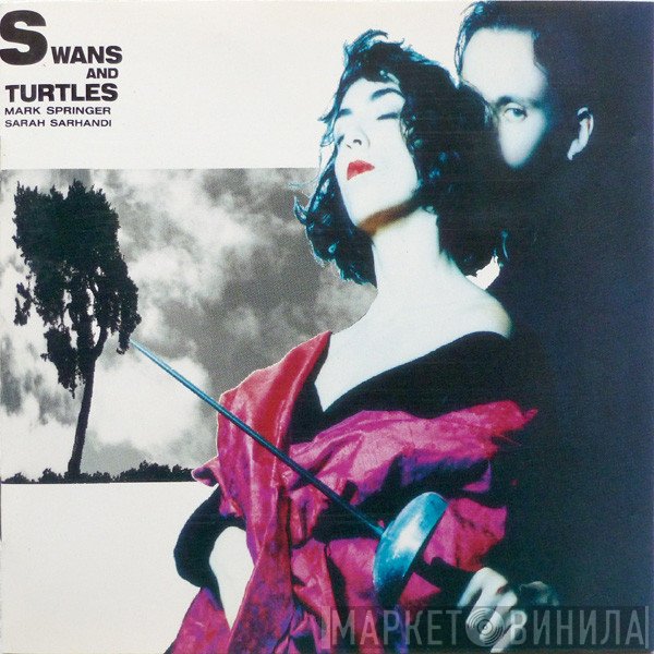 Mark Springer , Sarah Sarhandi - Swans And Turtles