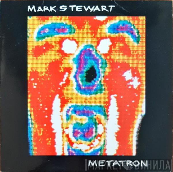 Mark Stewart  - Metatron