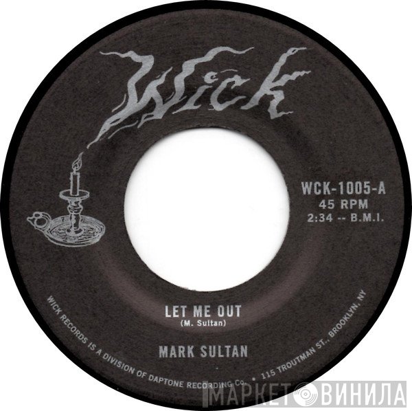 Mark Sultan - Let Me Out / Be The Blood