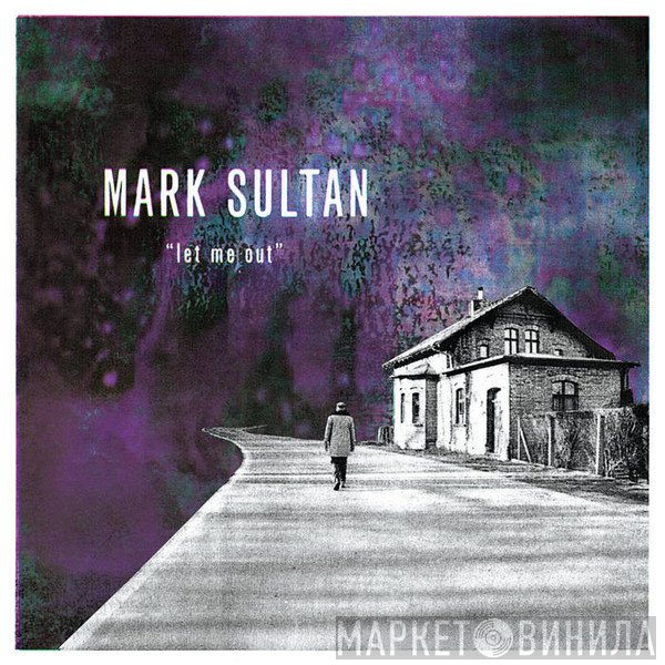 Mark Sultan - Let Me Out