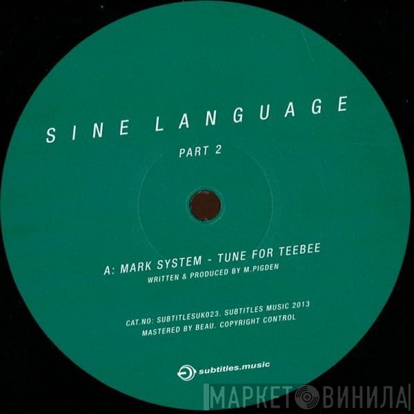 Mark System / Ed Rush - Sine Language (Part 2)