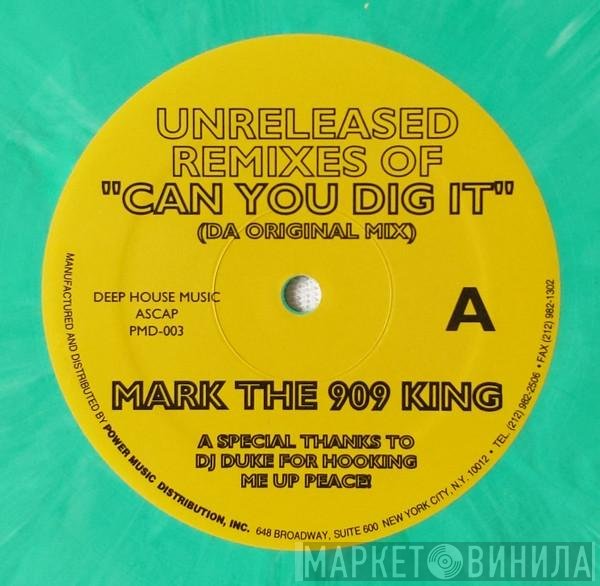 Mark The 909 King - Can You Dig It (Remixes)