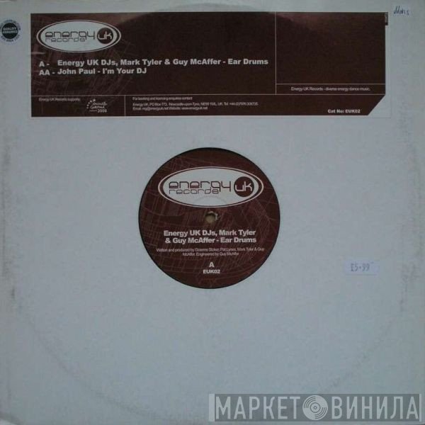 Mark Tyler, Guy McAffer, Energy UK DJs, DJ John Paul - Ear Drums / I'm Your DJ