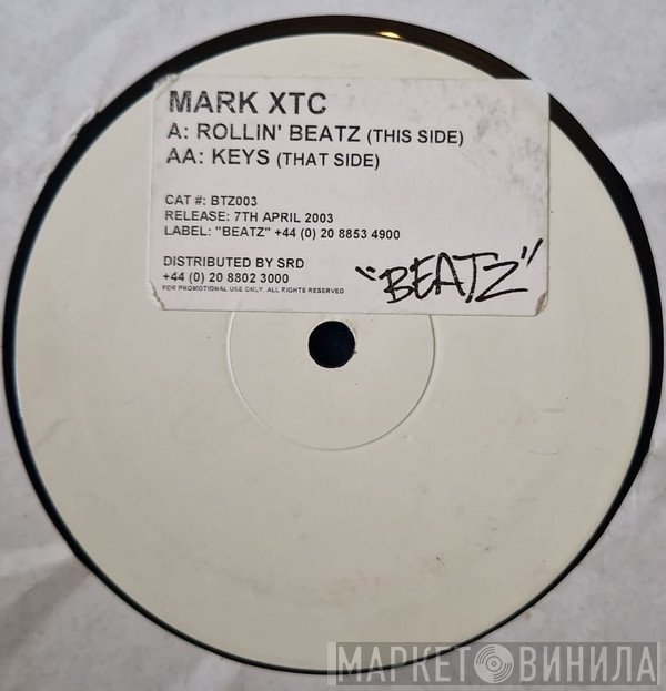 Mark XTC - Rollin' Beatz / Keys