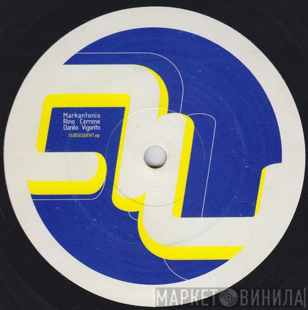Markantonio, Danilo Vigorito & Rino Cerrone  - Subsequent EP