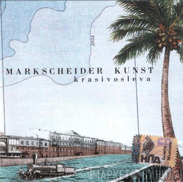 Markscheider Kunst - Krasivosleva (Красиво Слева)